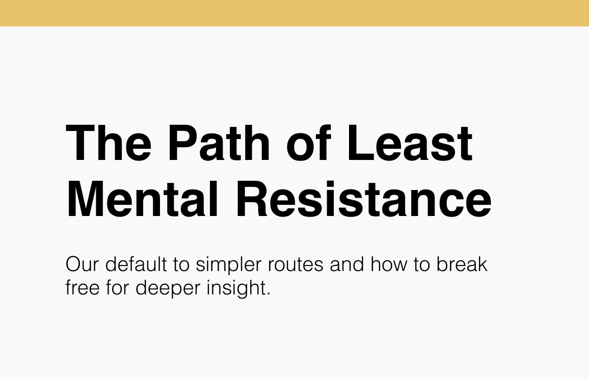 The Path of Least Mental Resistance
