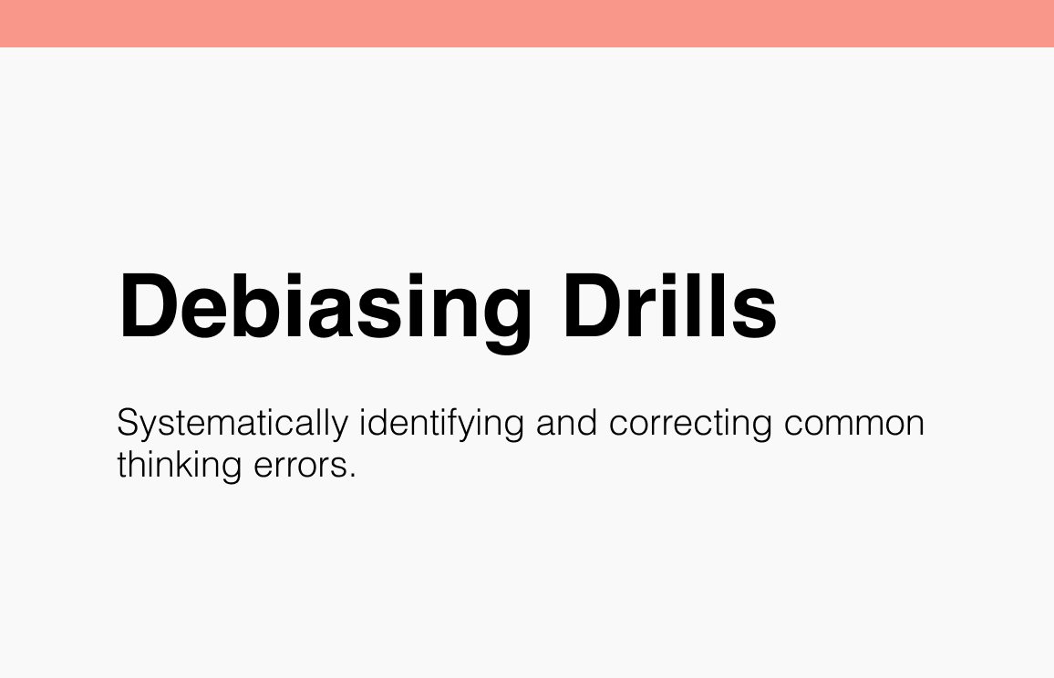Debiasing Drills