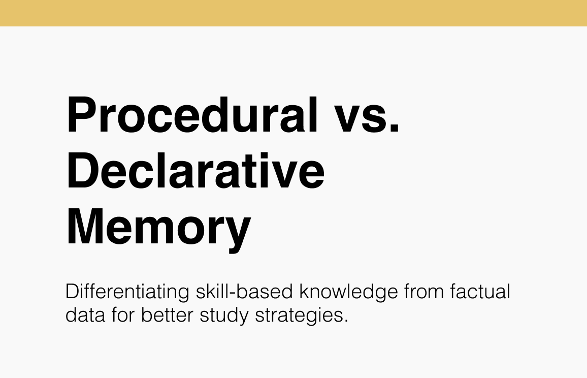 Procedural vs. Declarative Memory